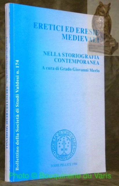 Eretici ed eresie medievali. Nella storiografia contemporanea. Atti del XXXII …