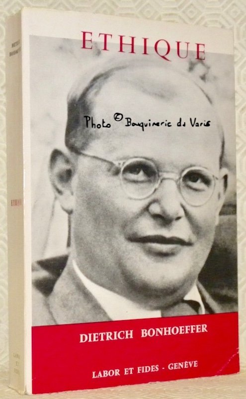 Ethique. Rassemblé et édité par Eberhard Bethge. Traduction française de …