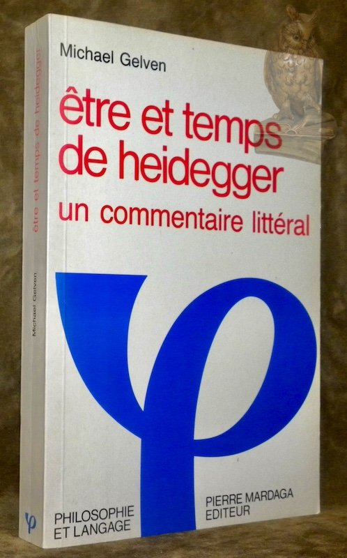 Etre et temps de Heidegger. Un commentaire littéral. Traduit par …