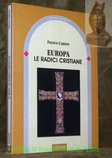 Europa. Le radici cristiane. Collana La Bottega di Eraclito.