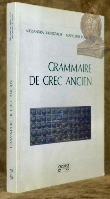 Grammaire de grec ancien. Deuxième édition entièrement revue et corrigée.