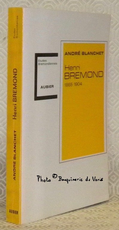 Henri Bremond 1865 - 1904. Préface de Henri Gouhier. Postface … | Immagine principale
