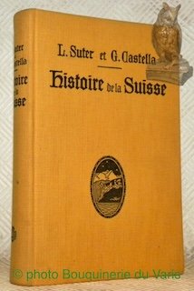 Histoire de la Suisse. 5e édition augmentée et complétement remaniée. …