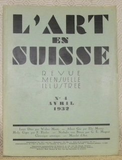 L’Art en Suisse. Revue Mensuelle Illustrée. N° 4, Avril 1932. …