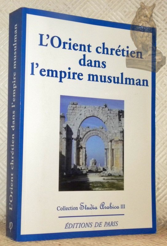 L'Orient chrétien dans l'empire musulman. Hommage au professeur Gérard Troupeau. … | Immagine principale