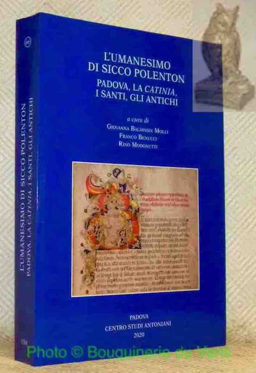 L'umanesimo di Sicco Polenton. Padova, la Catinia, i santi, gli …