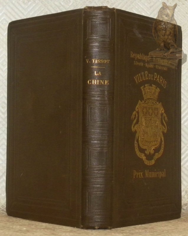 La Chine, d'après les voyageurs les plus récents. Ouvrage illustré …