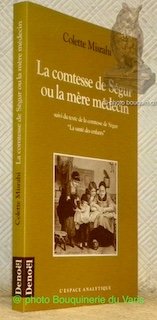 La comtesse de Ségur ou la mère médecin, suivi du …
