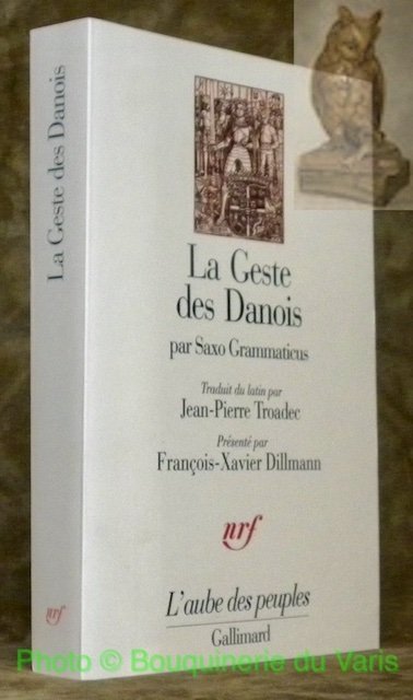 La Geste des Danois. Traduit du latin par Jean-Pierre Troadec. …