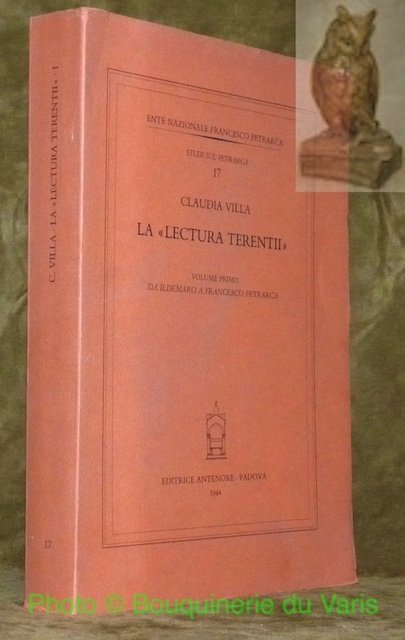 La "Lectura Terentii". Volume primo: Da Ildemaro a Francesco Petrarca. …