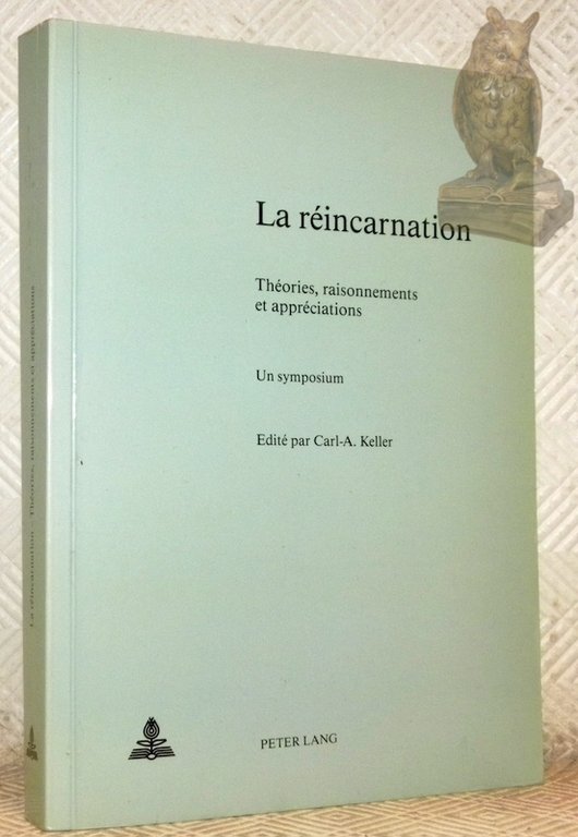 La réincarnation. Théories, raisonnements et appréciations. Un symposium.