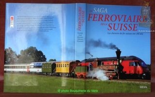 La saga ferroviaire de la Suisse. Les chemins de fer …