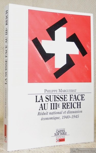 La Suisse face au IIIe Reich. Réduit national et dissuasion …