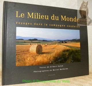 Le Milieu du Monde. Voyages dans la campagne vaudoise.
