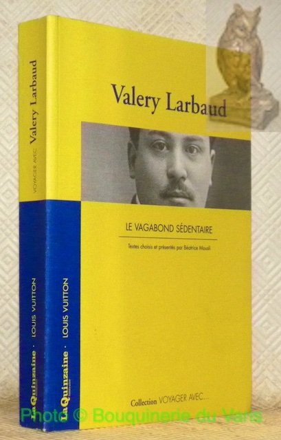 Le vagabond sédentaire. Textes choisis et présentés par Béatrice Mousli. … | Immagine principale