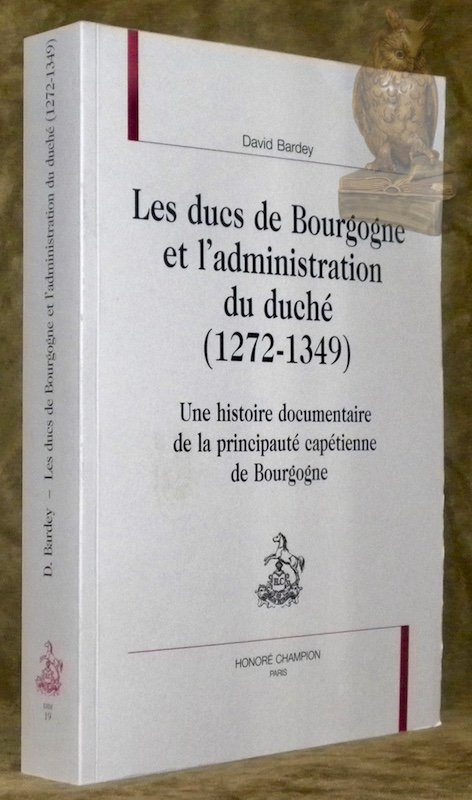 Les ducs de Bourgogne et l’administration du duché (1272-1349). Une … | Immagine principale