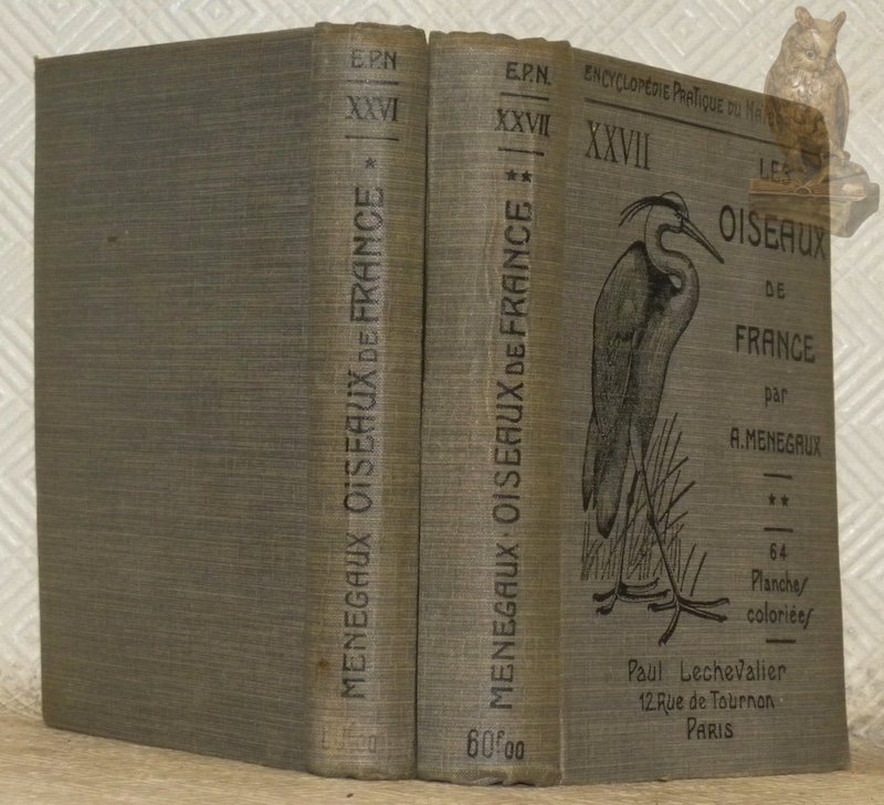 Les oiseaux de France. Volume I. Introduction à l’étude de …