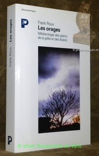 Les orages. Météorologie des grains, de la grêle et des …