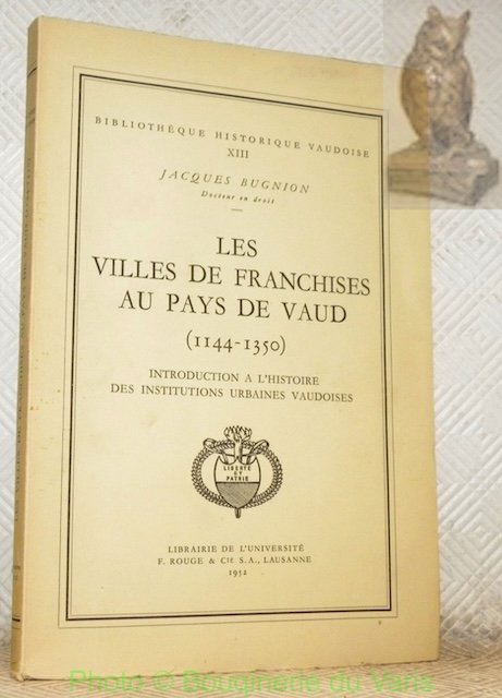 Les villes de franchises au pays de Vaud, 1144 - …