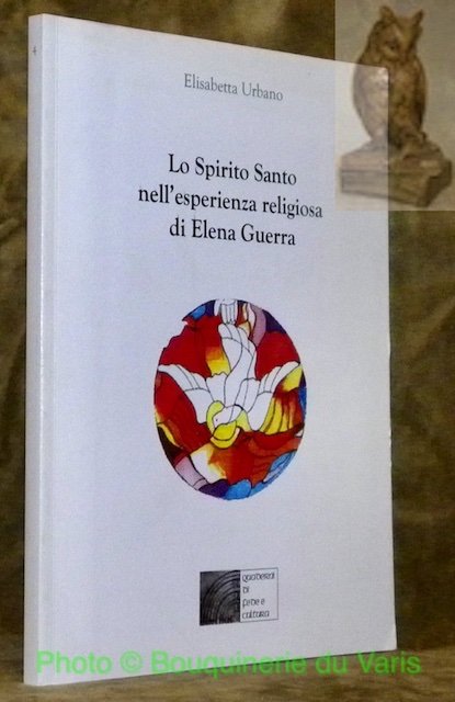 Lo Spirito Santo nell'esperienza religiosa di Elena Guerra. Collana “Quaderni …