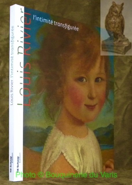 Louis Rivier: l’intimité transfigurée.