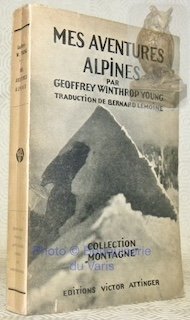 Mes aventures alpines. Traduit de l’anglais par Bernard Lemoine avec …