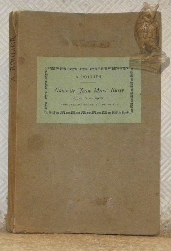 Notes de Jean Marc Bussy, appointé voltigeur, campagnes d’Espagne et …
