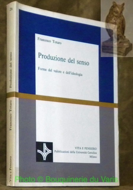 Produzione del senso. Forme del valore e dell’ideologia. Collezione: Scienze …