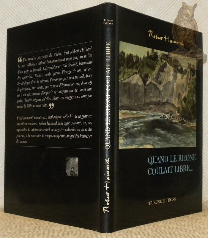 Quand le Rhône coulait libre.