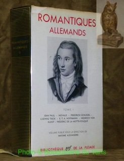 Romantiques Allemands Tome I. Jean Paul, Novalis, Friedrich Schlegel, Ludwig …