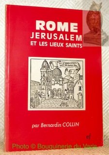 Rome, Jérusalem et les lieux saints. Préface de René Remond.