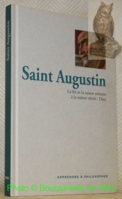 Saint Augustin. La foi et la raison mènent à la … | Immagine Gallery 2