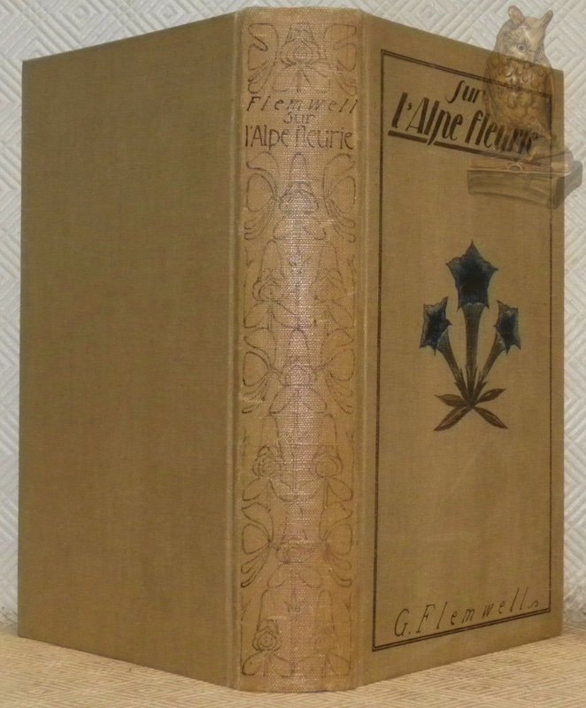 Sur l’Alpe Fleurie. Promenades poétiques et philosophiques dans les Alpes. …