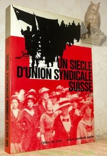 Un siècle de l’Union Syndicale Suisse 1880-1980.