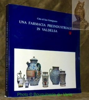 Una farmacia preindustriale in Valdelsa. La Spezieria e lo spedale …