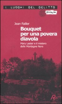 Bouquet per una povera diavola. Mary Lester e il mistero …