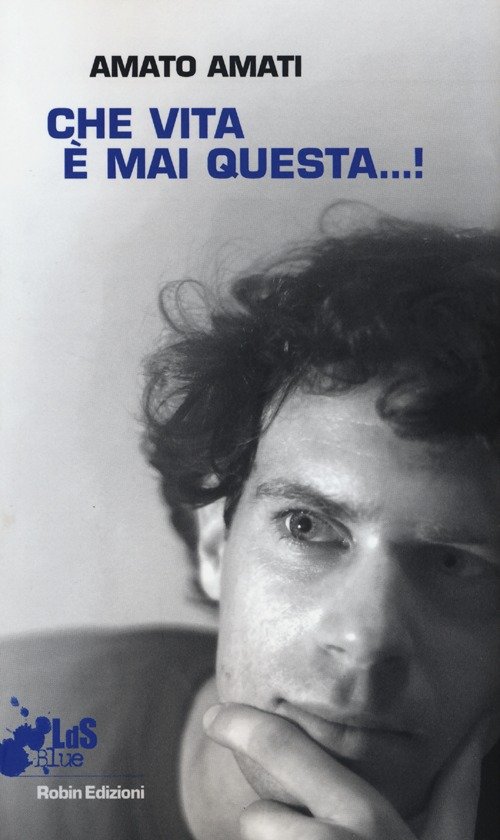 Che vita è mai questa.!