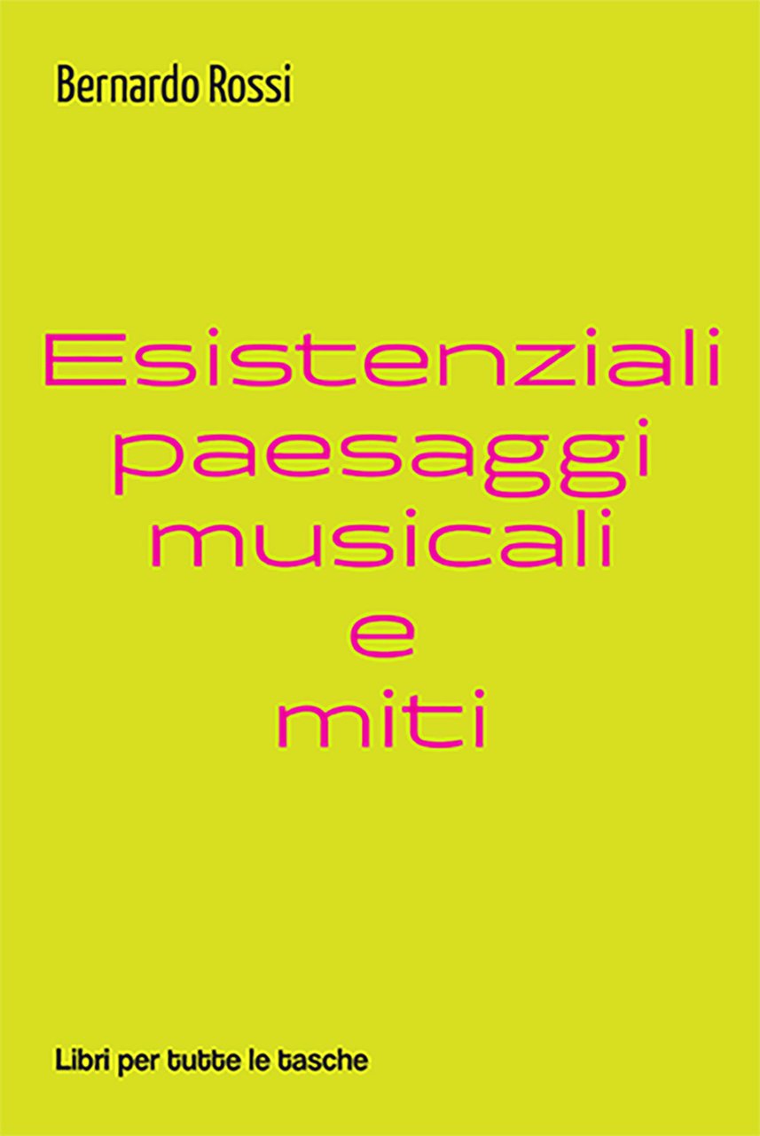 Esistenziali paesaggi musicali e miti