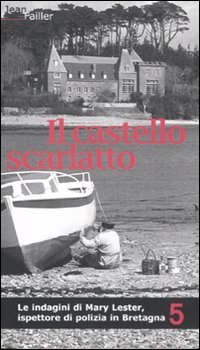 Il castello scarlatto. Le indagini di Mary Lester, ispettore di …