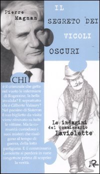 Il segreto dei vicoli oscuri. Le indagini del commissario Laviolette