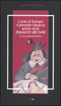 L'arte di fumare e prender tabacco senza recar dispiacere alle …