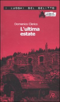 L'ultima estate. Le inchieste di Giulio Alberti e Luigi Grosso. …