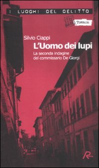 L'uomo dei lupi. La seconda indagine del commissario De Giorgi. …