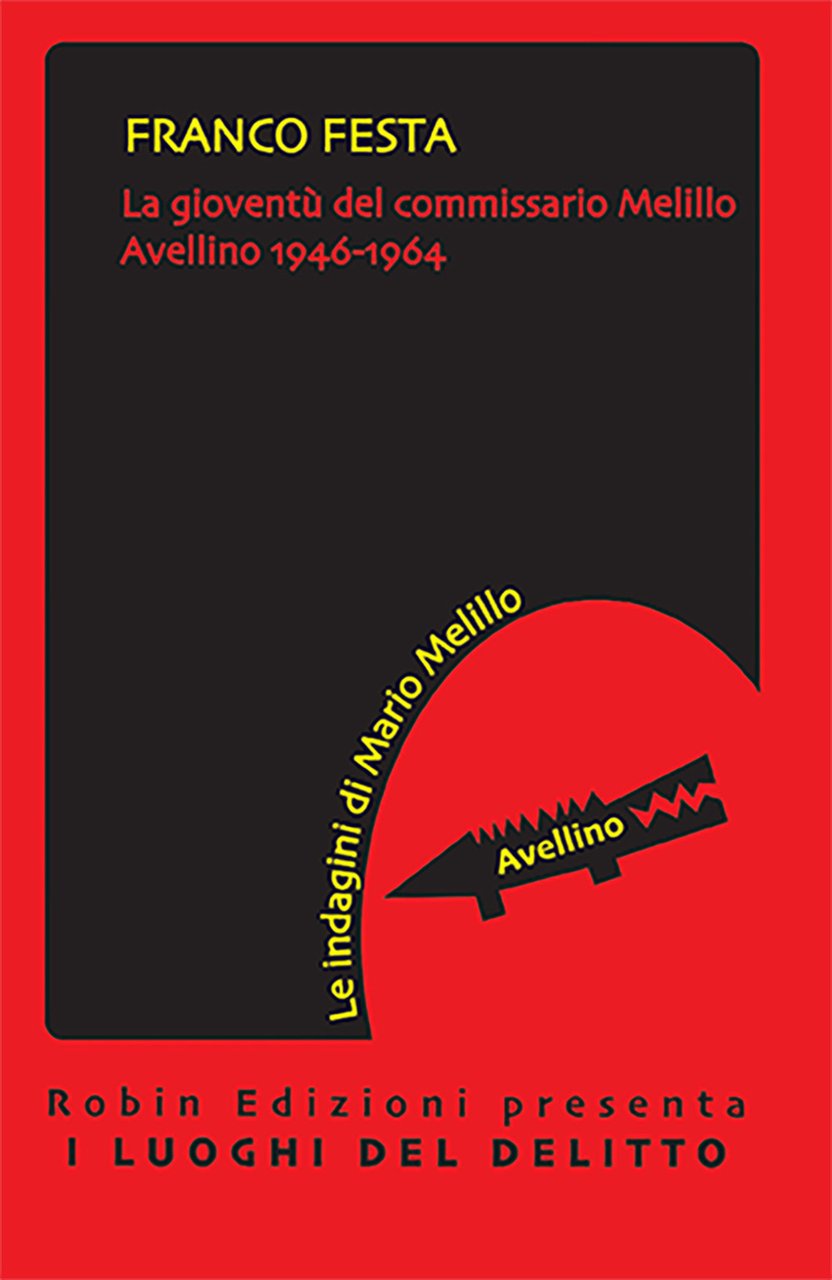 La gioventù del commissario Melillo. Avellino 1946-1964