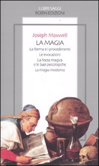 La magia. La forma e i procedimenti. Le evocazioni. La …