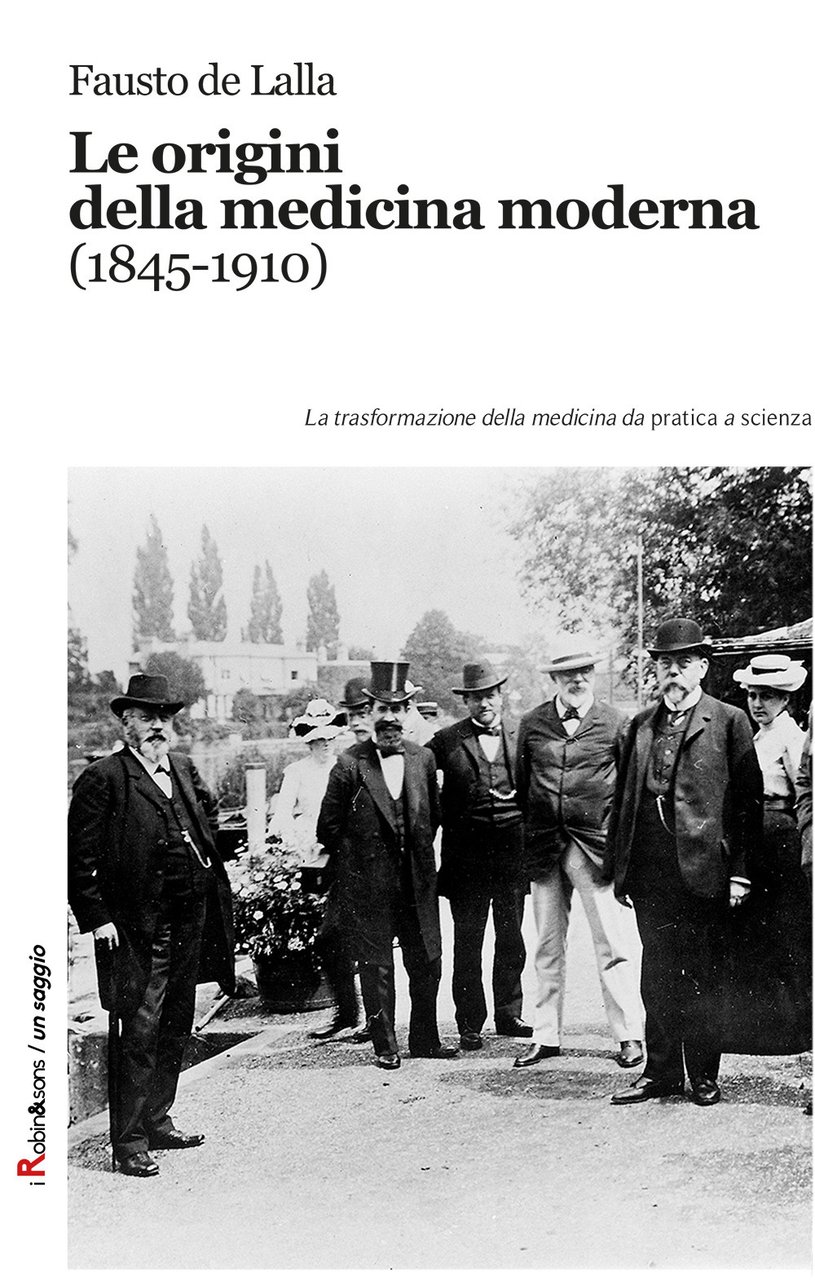 Le origini della medicina moderna (1845-1910). Le trasformazioni della medicina …