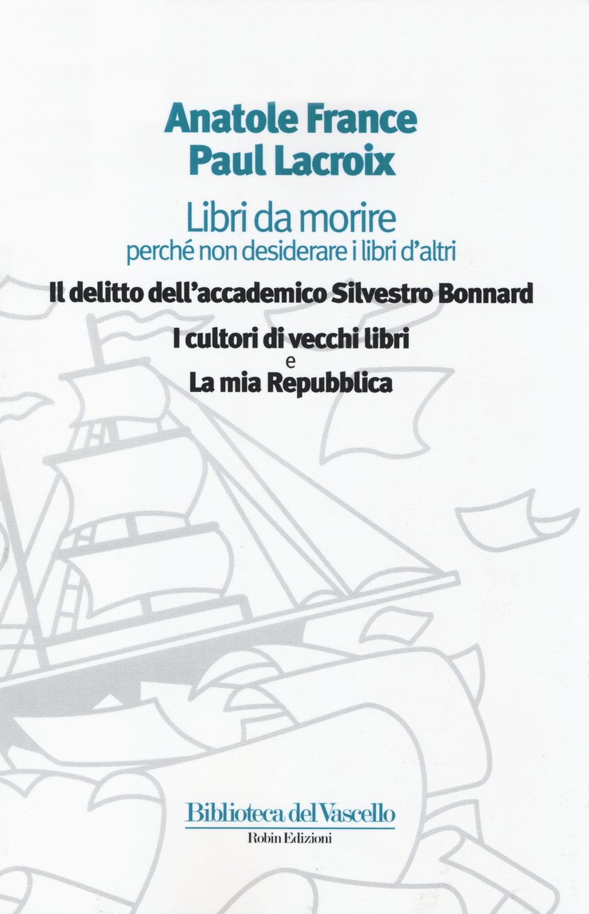 Libri da morire perché non desiderare i libri d'altri: Il …