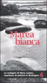 Marea bianca. Le indagini di Mary Lester, ispettore di polizia …