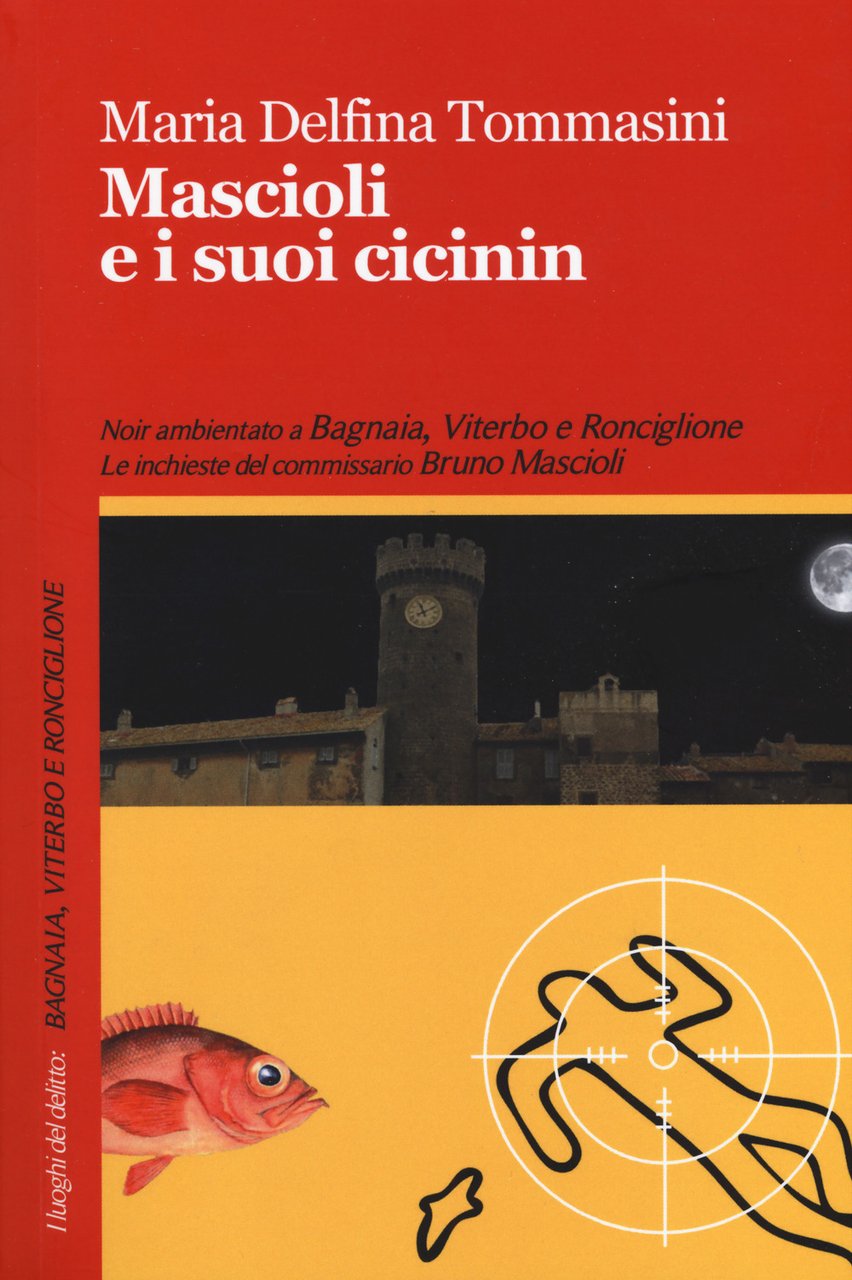 Mascioli e i suoi cicinin. Le inchieste del commissario Bruno …