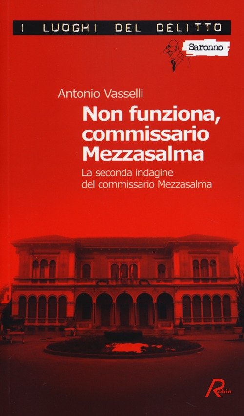 Non funziona, commissario Mezzasalma. La seconda indagine del commissario Mezzasalma. …